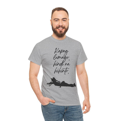 KAPAG LUMAGO, HINDI NA HIHINTO - Tennis (Basic Tee)