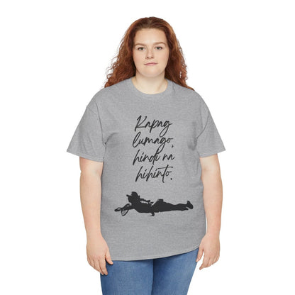 KAPAG LUMAGO, HINDI NA HIHINTO - Tennis (Basic Tee)