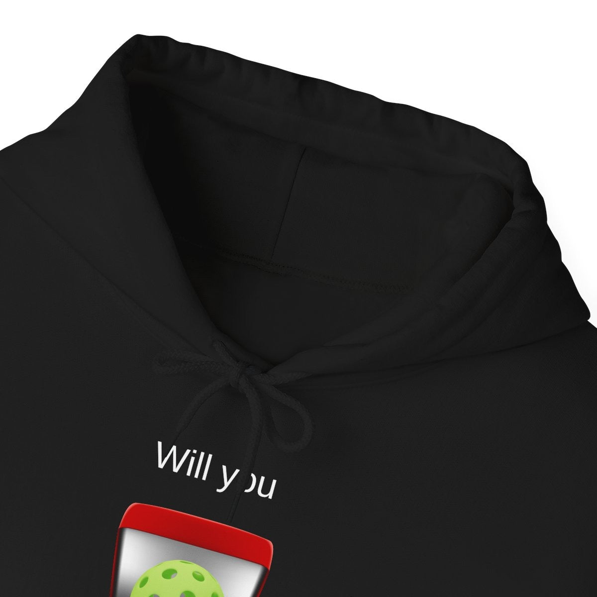WILL YOU? - Pickleball (Hoodie)