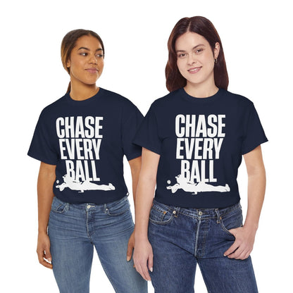 CHASE EVERY BALL - Tennis (Basic Tee)