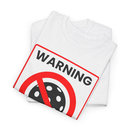 WARNING PICKLEBALL - Pickleball (Basic Tee)