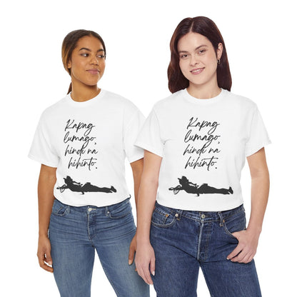 KAPAG LUMAGO, HINDI NA HIHINTO - Tennis (Basic Tee)