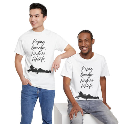KAPAG LUMAGO, HINDI NA HIHINTO - Tennis (Basic Tee)