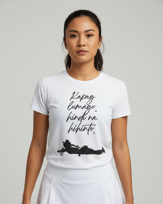 KAPAG LUMAGO, HINDI NA HIHINTO - Tennis (Basic Tee)