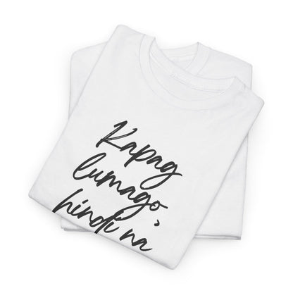 KAPAG LUMAGO, HINDI NA HIHINTO - Tennis (Dri Fit)