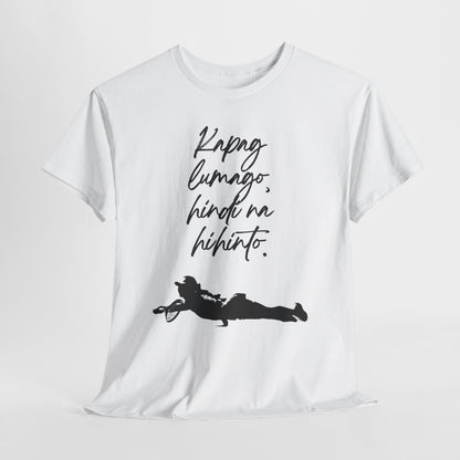 KAPAG LUMAGO, HINDI NA HIHINTO - Tennis (Basic Tee)