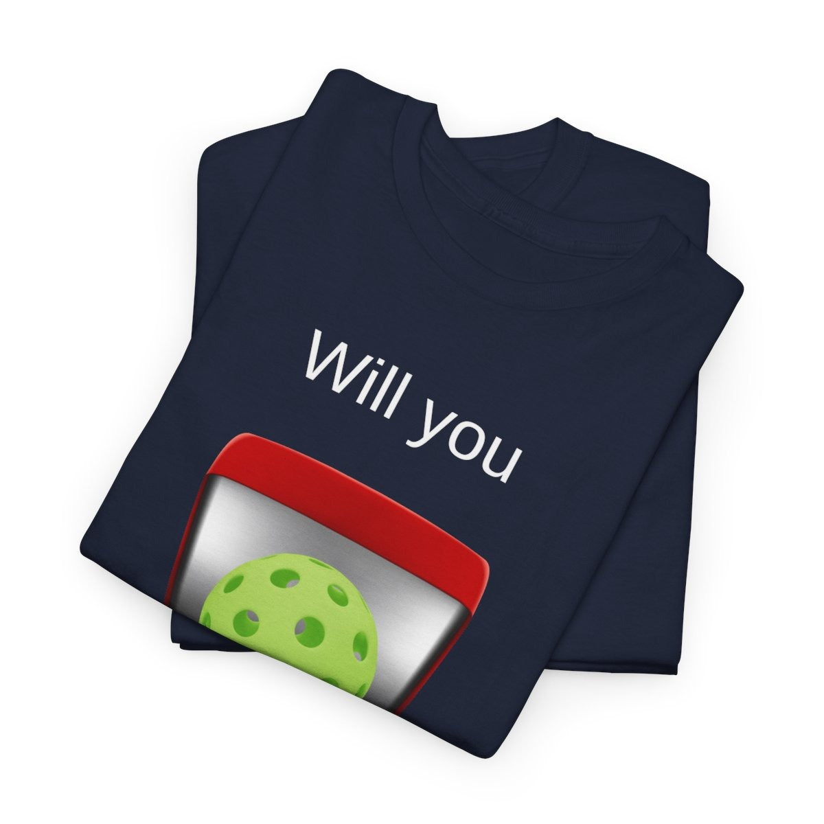 WILL YOU? - Pickleball (Basic Tee)