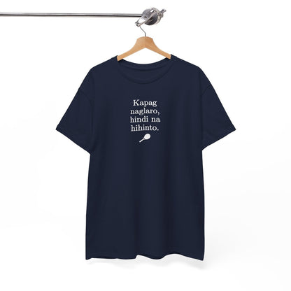KAPAG NAGLARO (Tennis) - Tennis (Basic Tee)