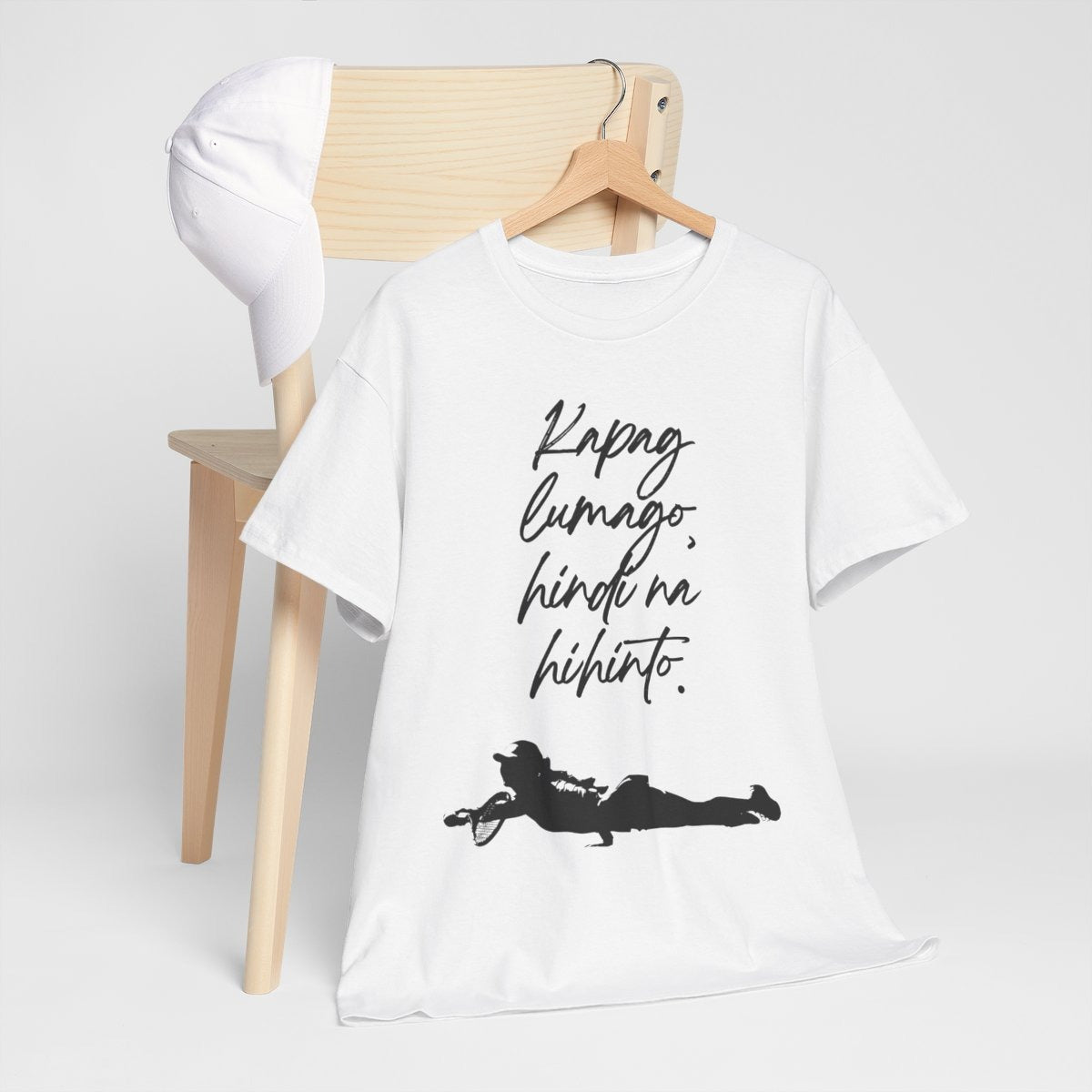 KAPAG LUMAGO, HINDI NA HIHINTO - Tennis (Basic Tee)