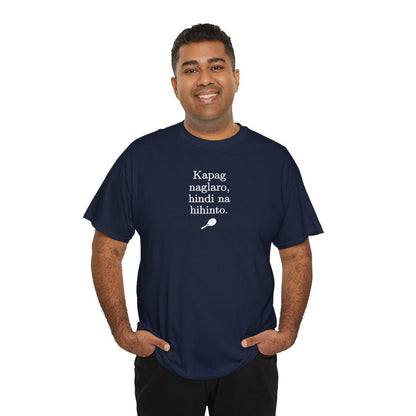 KAPAG NAGLARO (Tennis) - Tennis (Basic Tee)