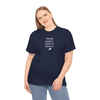 KAPAG NAGLARO (Tennis) - Tennis (Basic Tee)