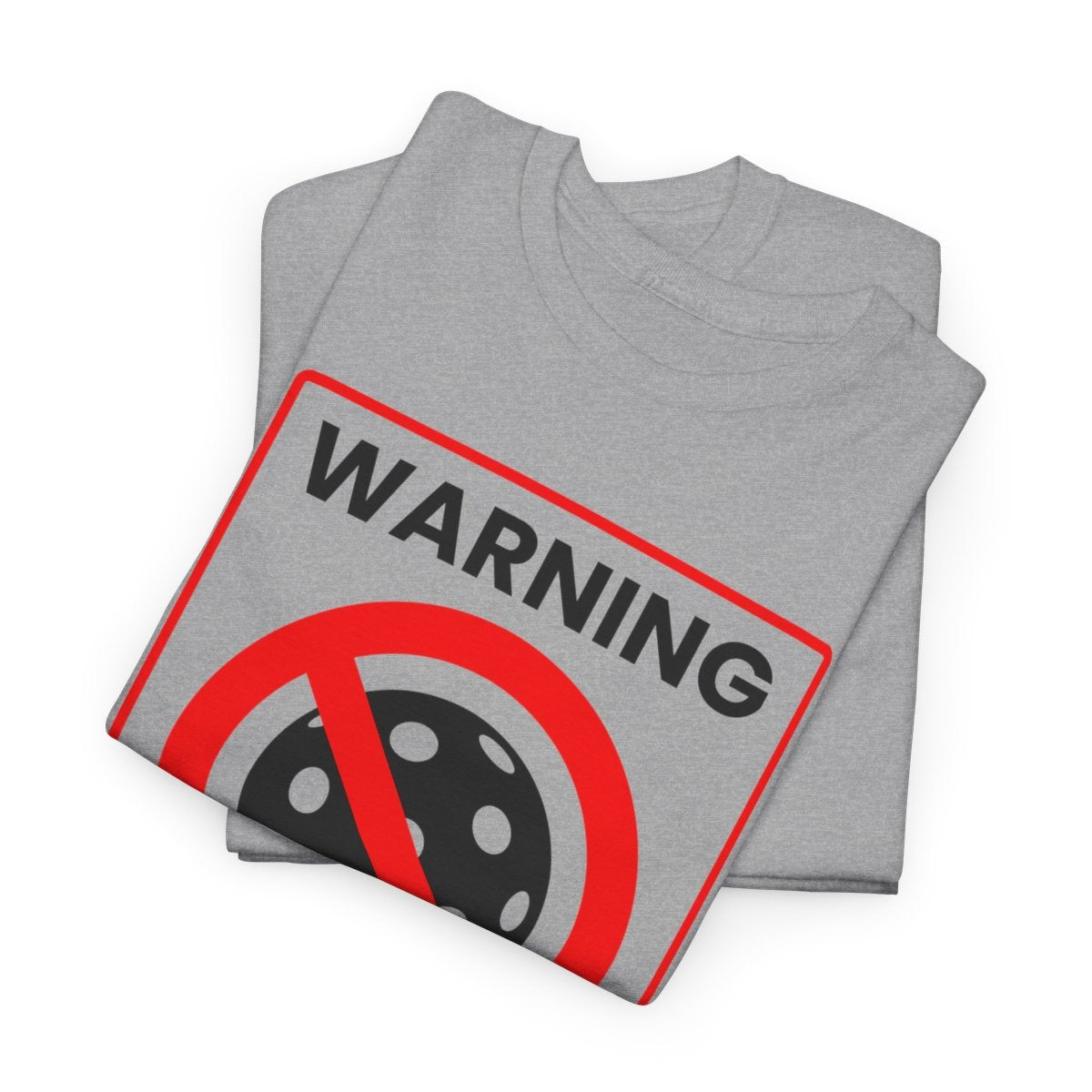 WARNING PICKLEBALL - Pickleball (Basic Tee)