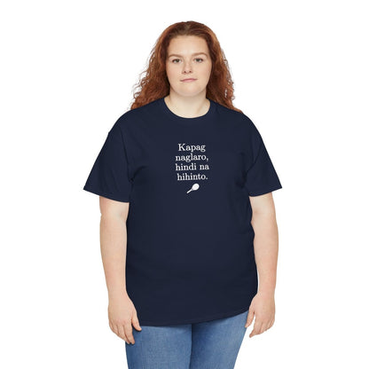 KAPAG NAGLARO (Tennis) - Tennis (Basic Tee)