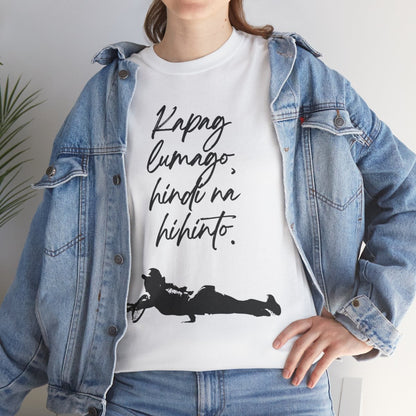 KAPAG LUMAGO, HINDI NA HIHINTO - Tennis (Basic Tee)
