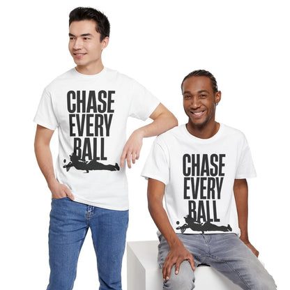 CHASE EVERY BALL - Tennis (Basic Tee)