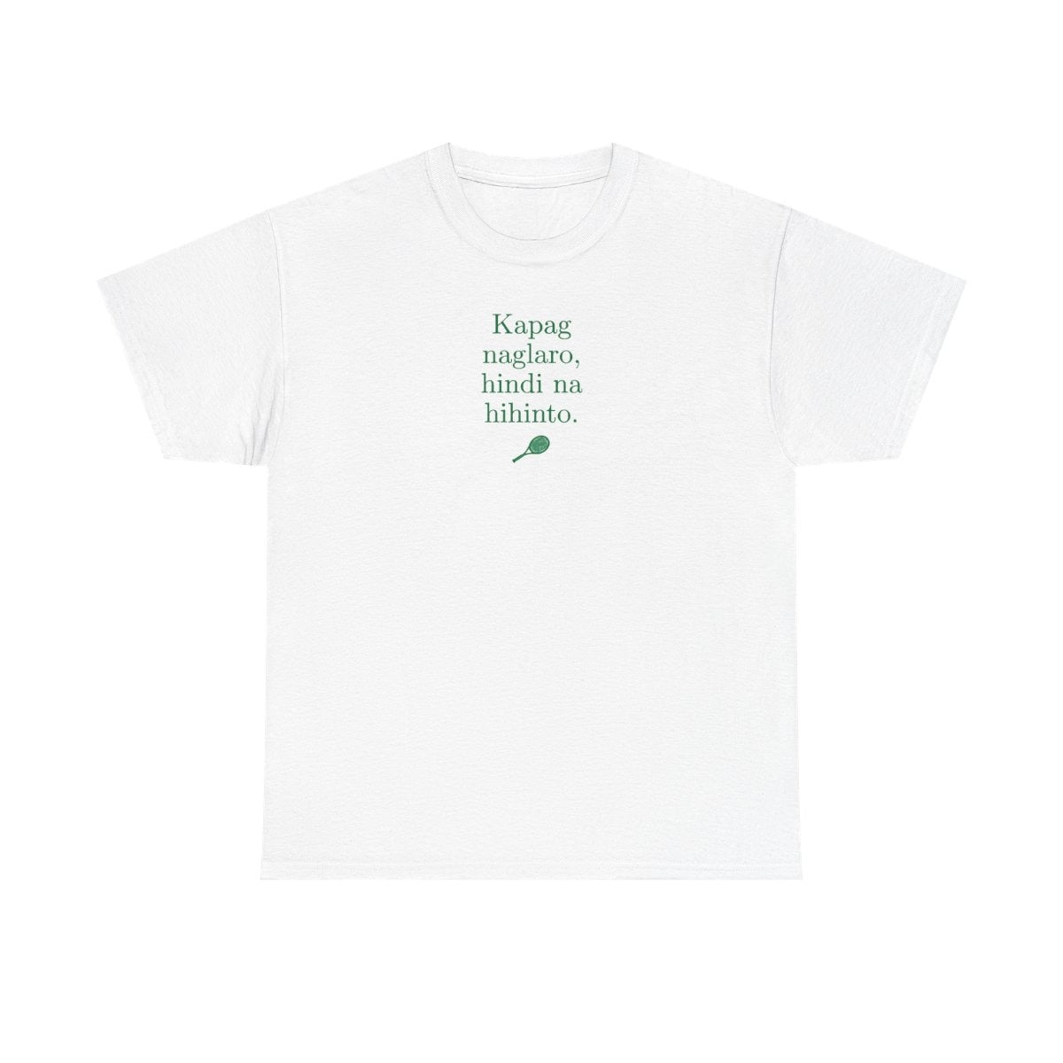 KAPAG NAGLARO (Tennis) - Tennis (Basic Tee)