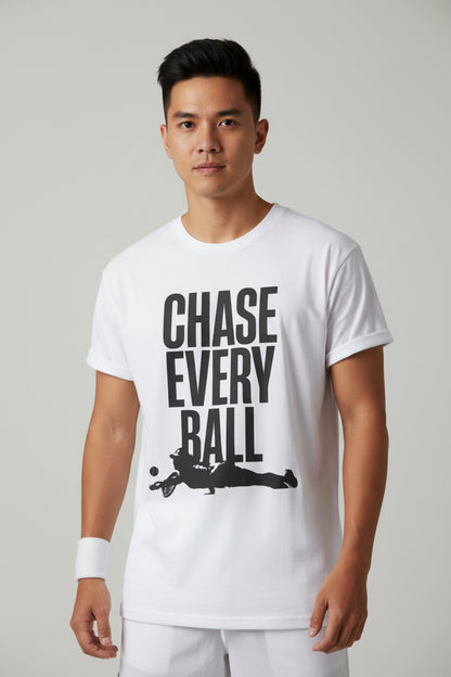 CHASE EVERY BALL - Tennis (Dri Fit)