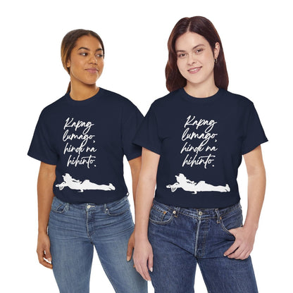 KAPAG LUMAGO, HINDI NA HIHINTO - Tennis (Basic Tee)