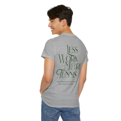 LESS WORK MORE TENNIS 2 - Tennis Basic Tee