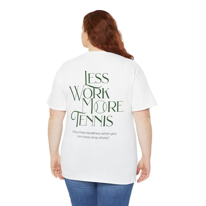 LESS WORK MORE TENNIS 2 - Tennis (Dri Fit)