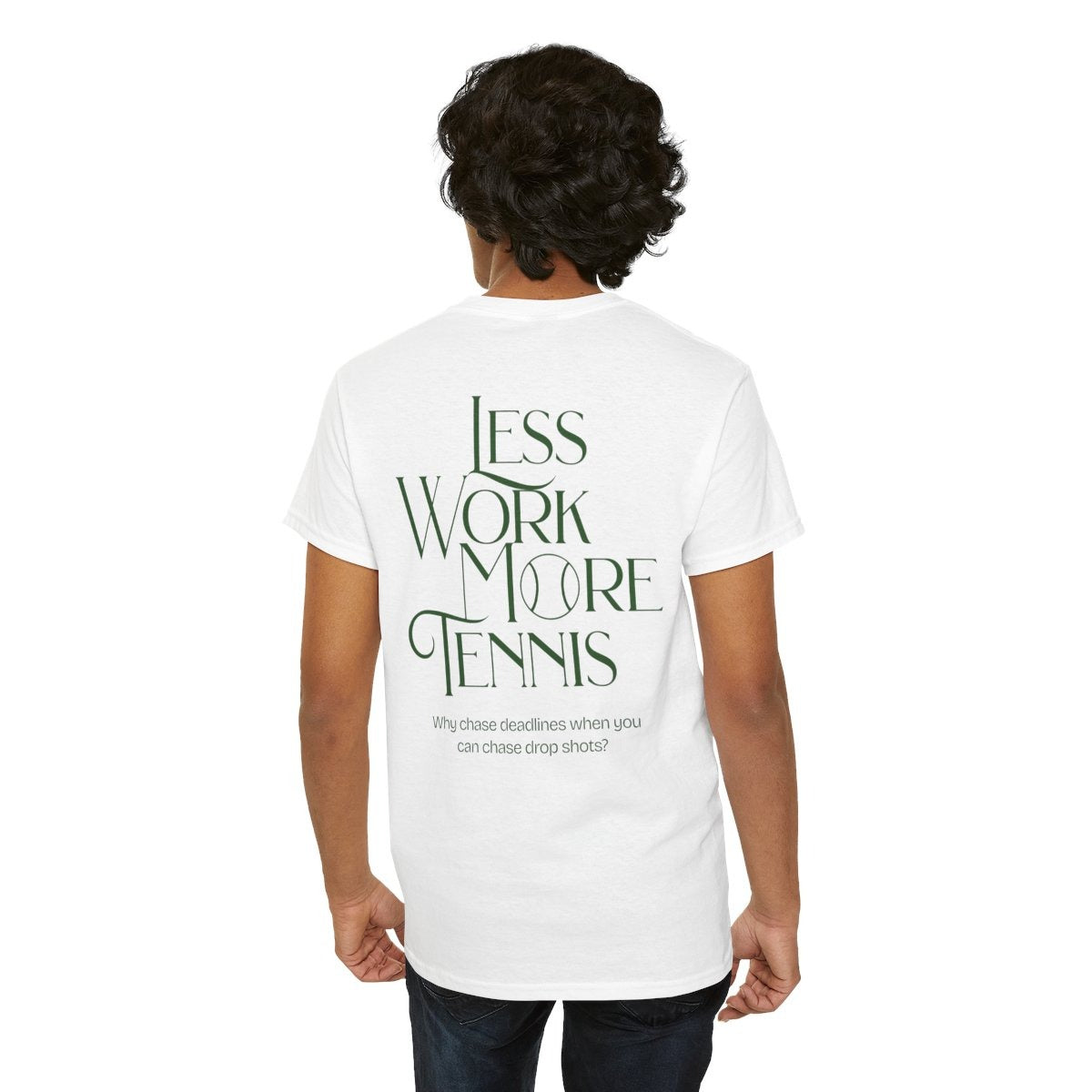 LESS WORK MORE TENNIS 2 - Tennis Basic Tee