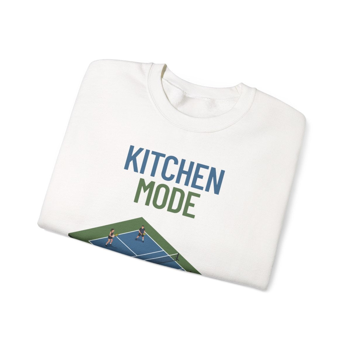 KITCHEN MODE - Pickleball (Sweatshirt)