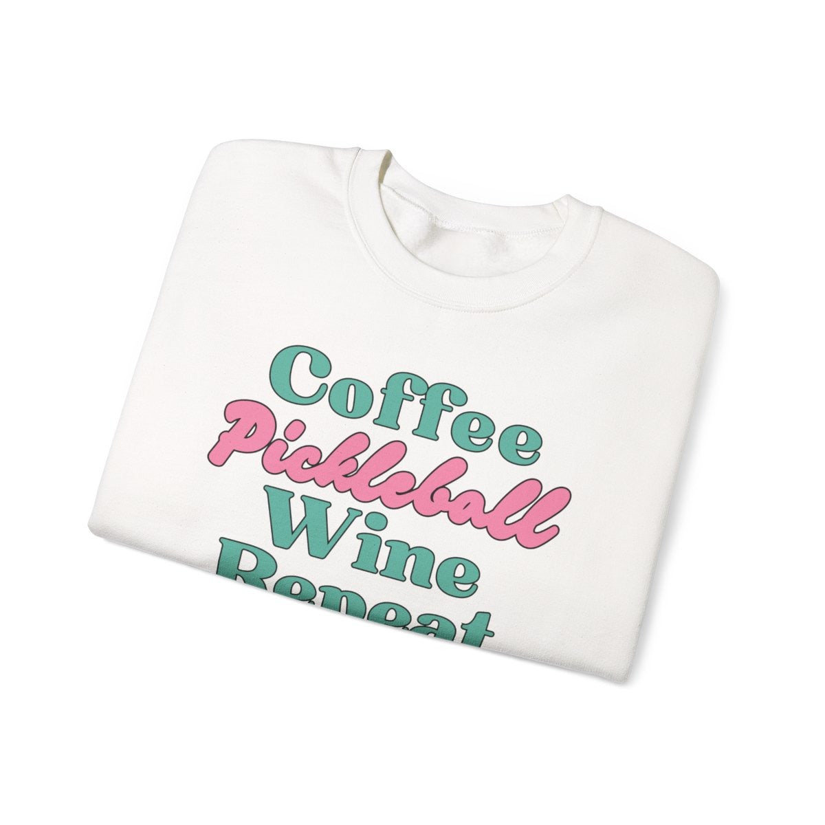 COFFEE PICKLEBALL WINE REPEAT - Pickleball (Sweatshirt)