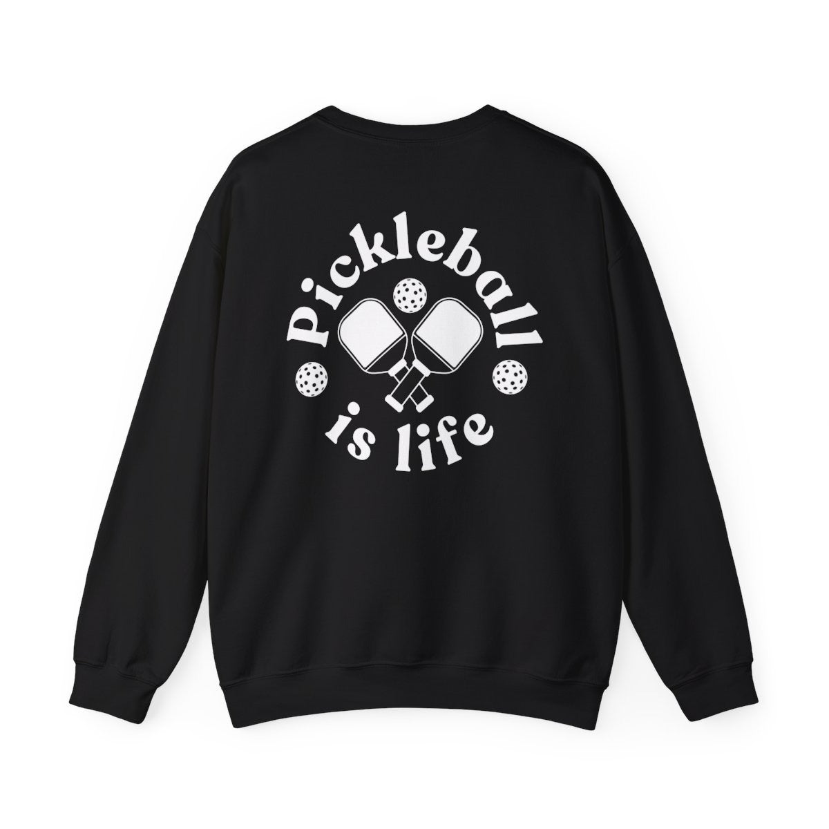 PICKLEBALL IS LIFE 2 - Pickleball (Sweatshirt)