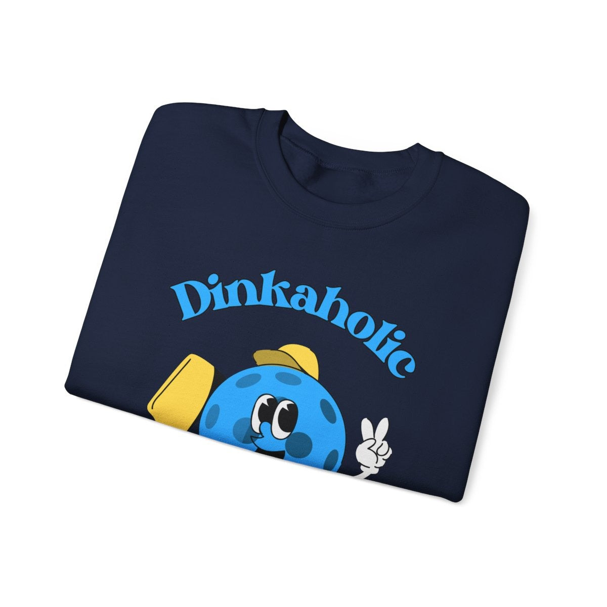 DINKAHOLIC - Pickleball (Sweatshirt)