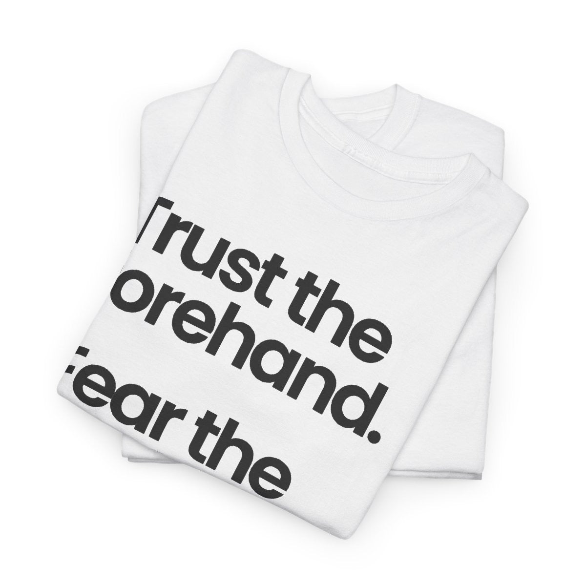 TRUST FOREHAND - Tennis & Pickleball (Dri Fit)