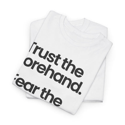 TRUST FOREHAND - Tennis & Pickleball (Dri Fit)