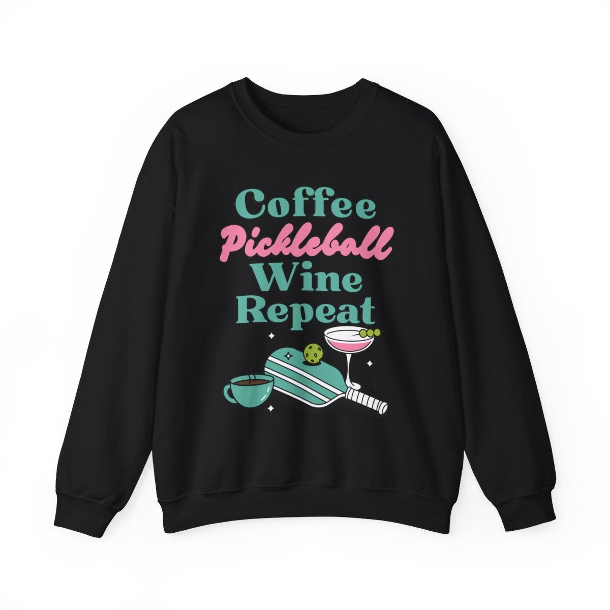 COFFEE PICKLEBALL WINE REPEAT - Pickleball (Sweatshirt)