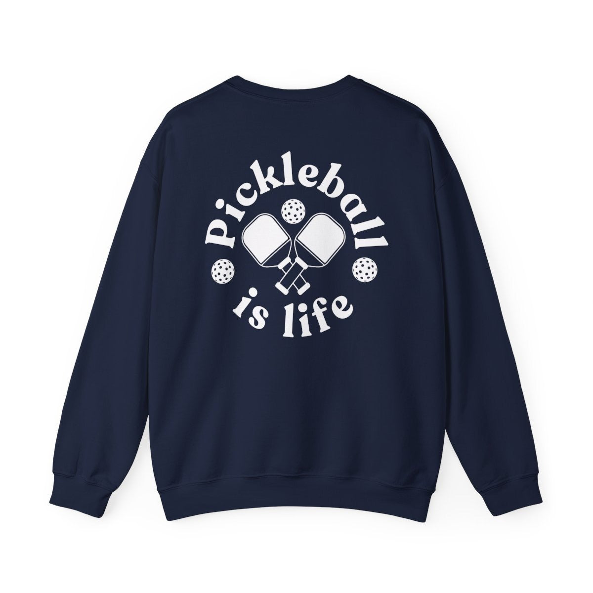 PICKLEBALL IS LIFE 2 - Pickleball (Sweatshirt)