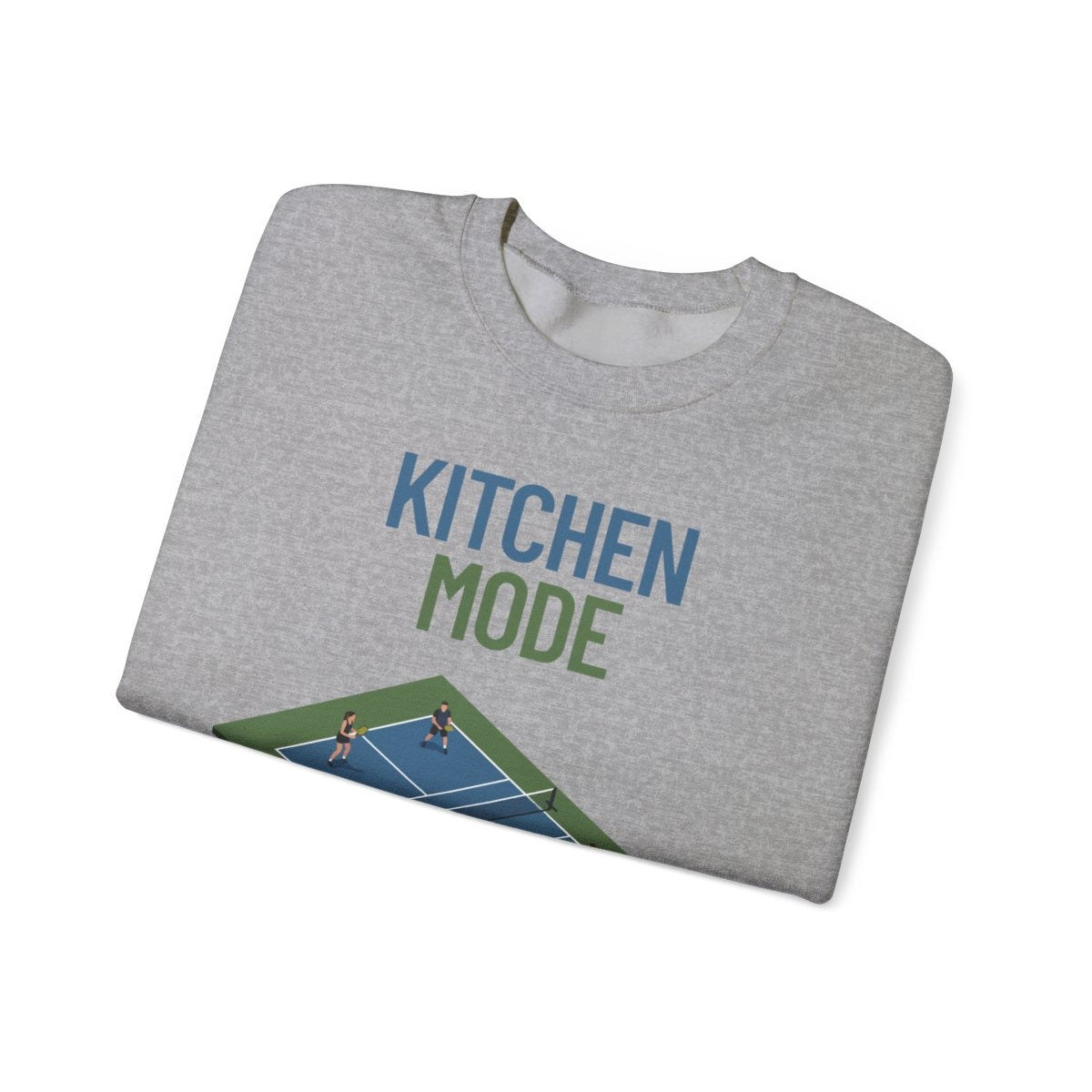 KITCHEN MODE - Pickleball (Sweatshirt)