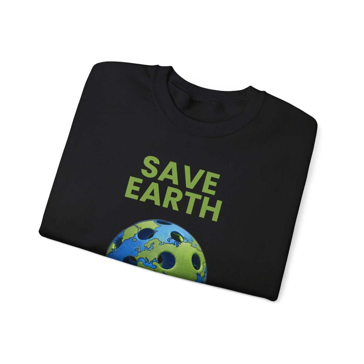 SAVE EARTH - Pickleball (Sweatshirt)