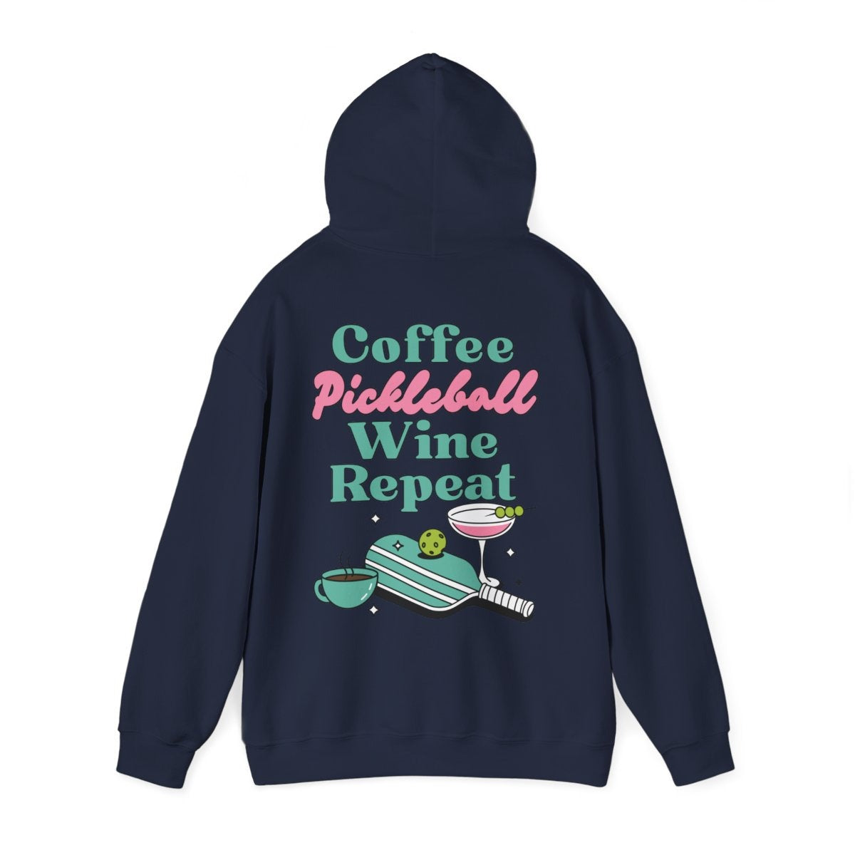 COFFEE PICKLEBALL WINE REPEAT - Pickleball (Hoodie)