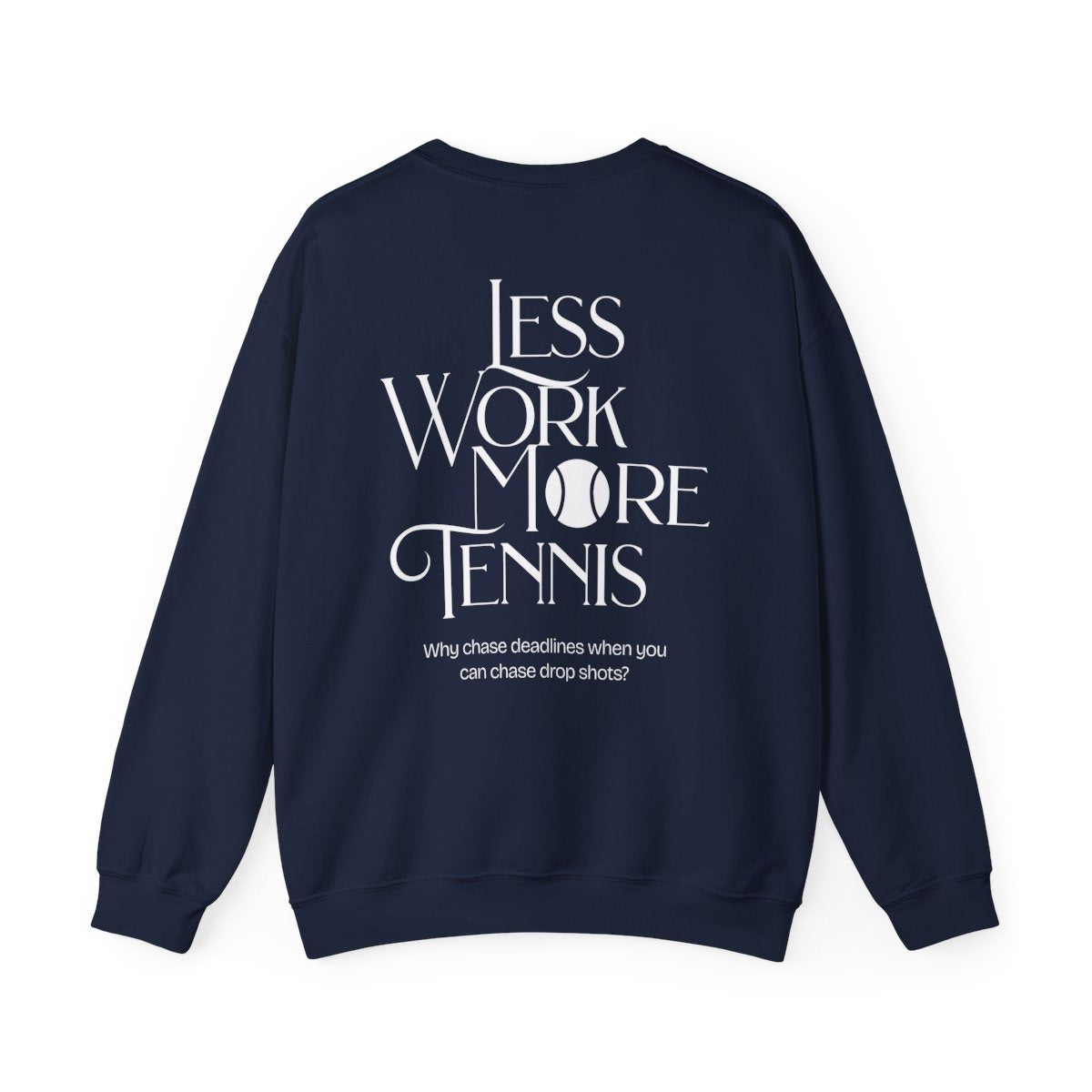 LESS WORK MORE TENNIS 2 - Tennis Sweatshirt