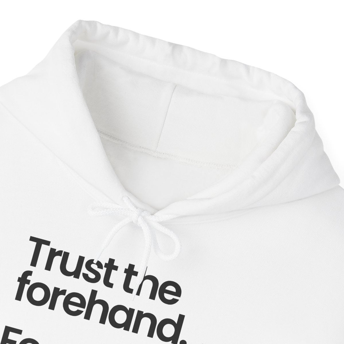 TRUST FOREHAND - Tennis & Pickleball (Hoodie)