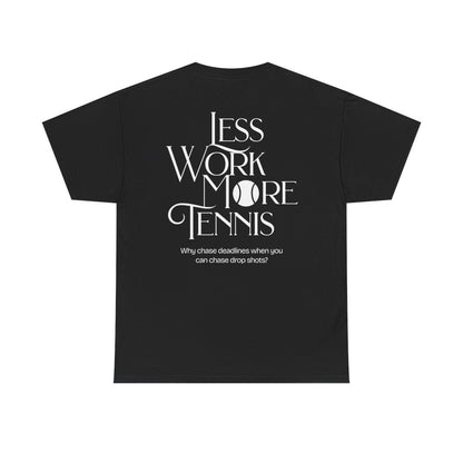 LESS WORK MORE TENNIS 2 - Tennis (Dri Fit)