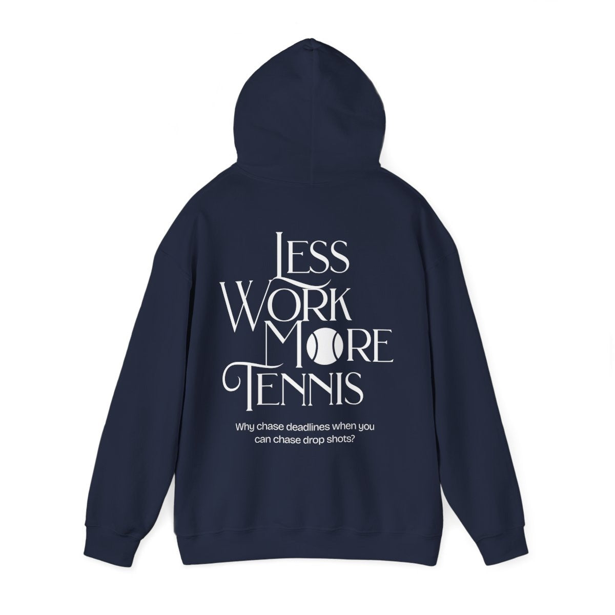LESS WORK MORE TENNIS 2 - Tennis Hoodie