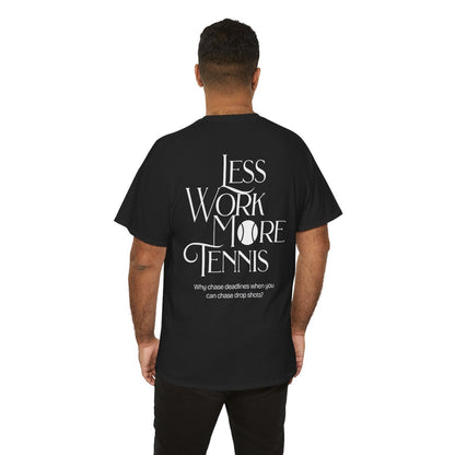LESS WORK MORE TENNIS 2 - Tennis (Dri Fit)