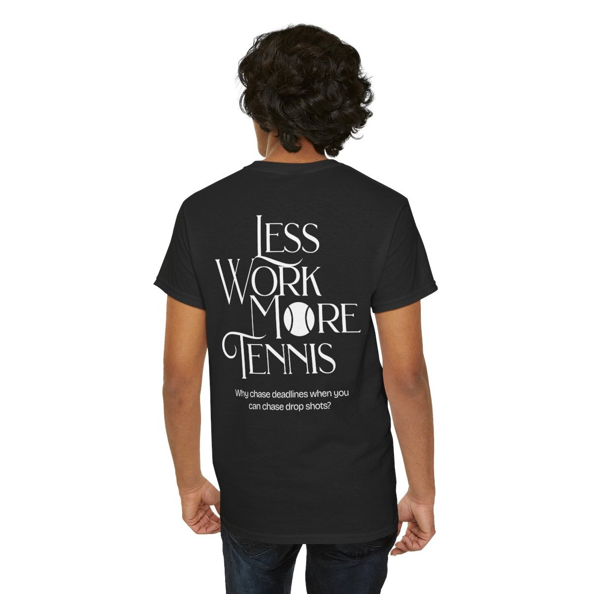 LESS WORK MORE TENNIS 2 - Tennis (Dri Fit)