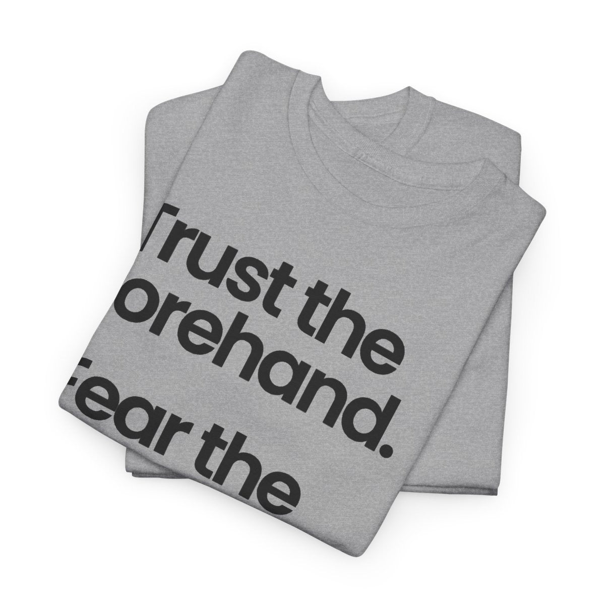 TRUST FOREHAND - Tennis & Pickleball (Basic Tee)