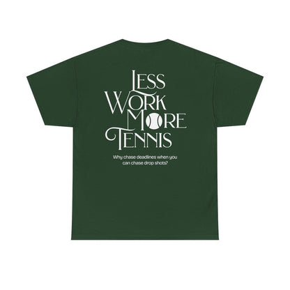 LESS WORK MORE TENNIS 2 - Tennis Basic Tee