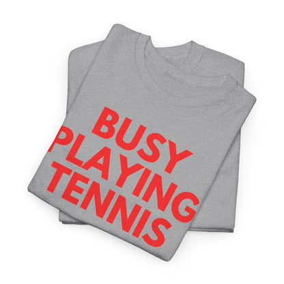BUSY - Tennis (Basic Tee)