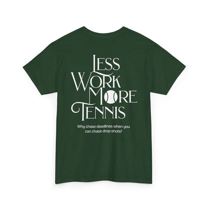 LESS WORK MORE TENNIS 2 - Tennis Basic Tee
