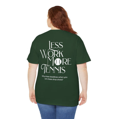 LESS WORK MORE TENNIS 2 - Tennis Basic Tee