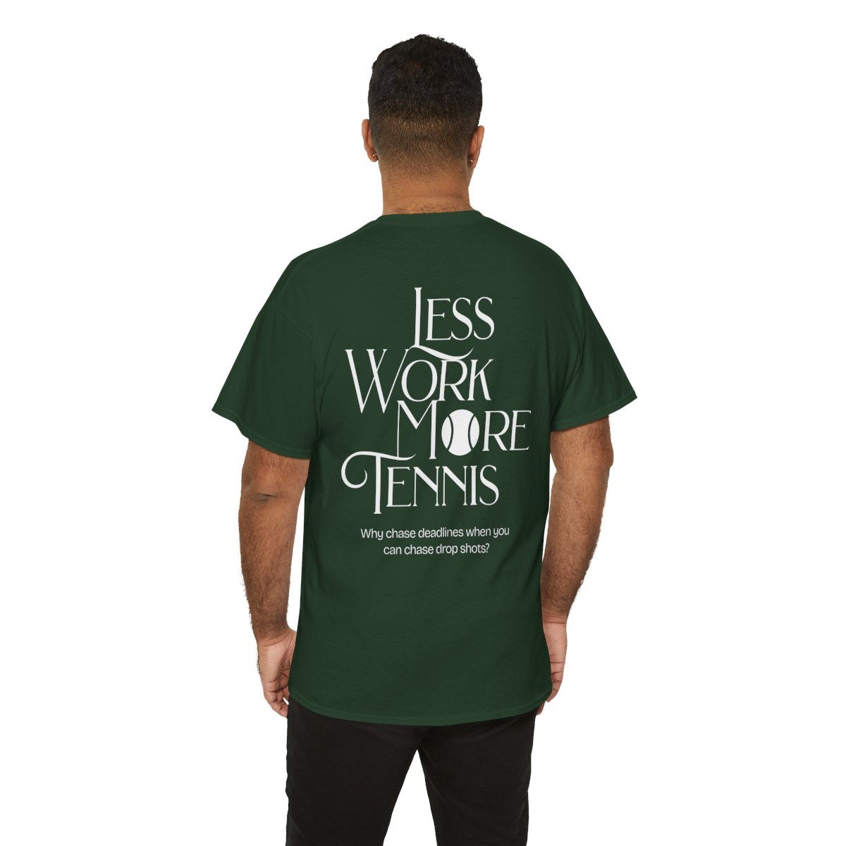 LESS WORK MORE TENNIS 2 - Tennis Basic Tee