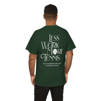 LESS WORK MORE TENNIS 2 - Tennis Basic Tee
