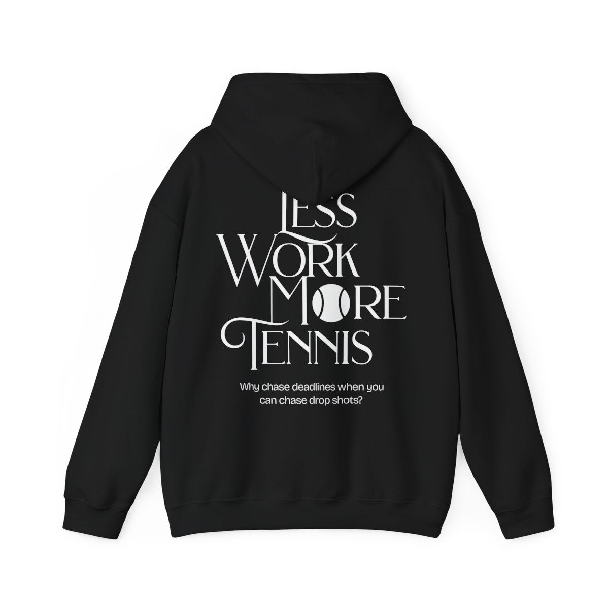 LESS WORK MORE TENNIS 2 - Tennis Hoodie